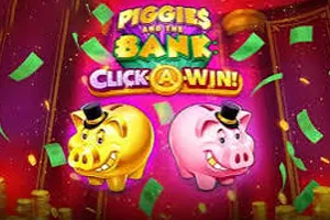 Piggies and the Bank: Click-A-Win - TURBOBET168